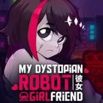 My Dystopian Robot Girlfriend